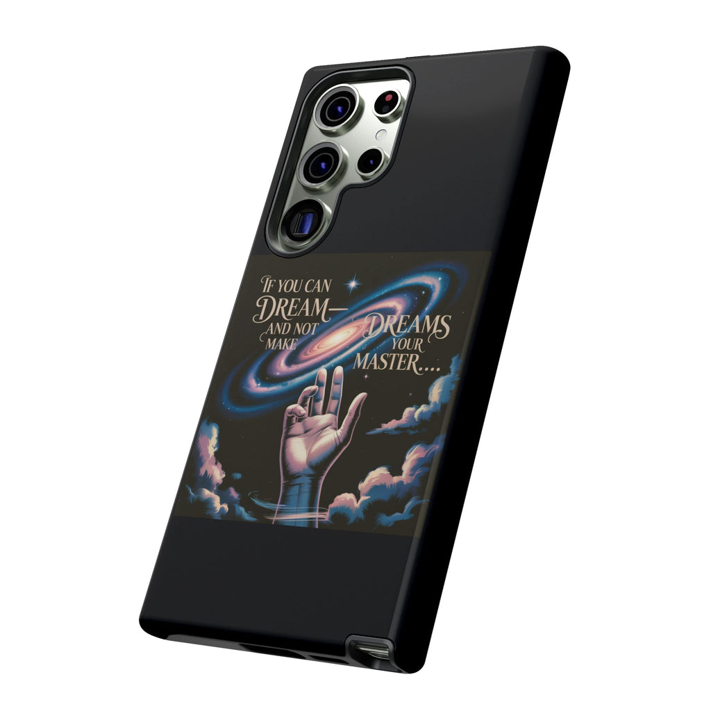 Dream-Inspired Phone Case, Inspirational Phone Cover, Galaxy Design Case, Unique Gift for Dreamers, Motivational Phone Accessory