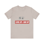Motivational Graphic Tee - Level Up > Give Up