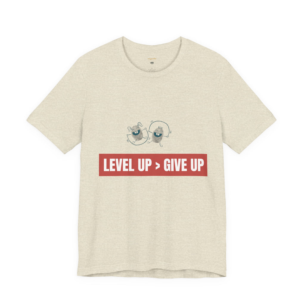 Motivational Graphic Tee - Level Up > Give Up