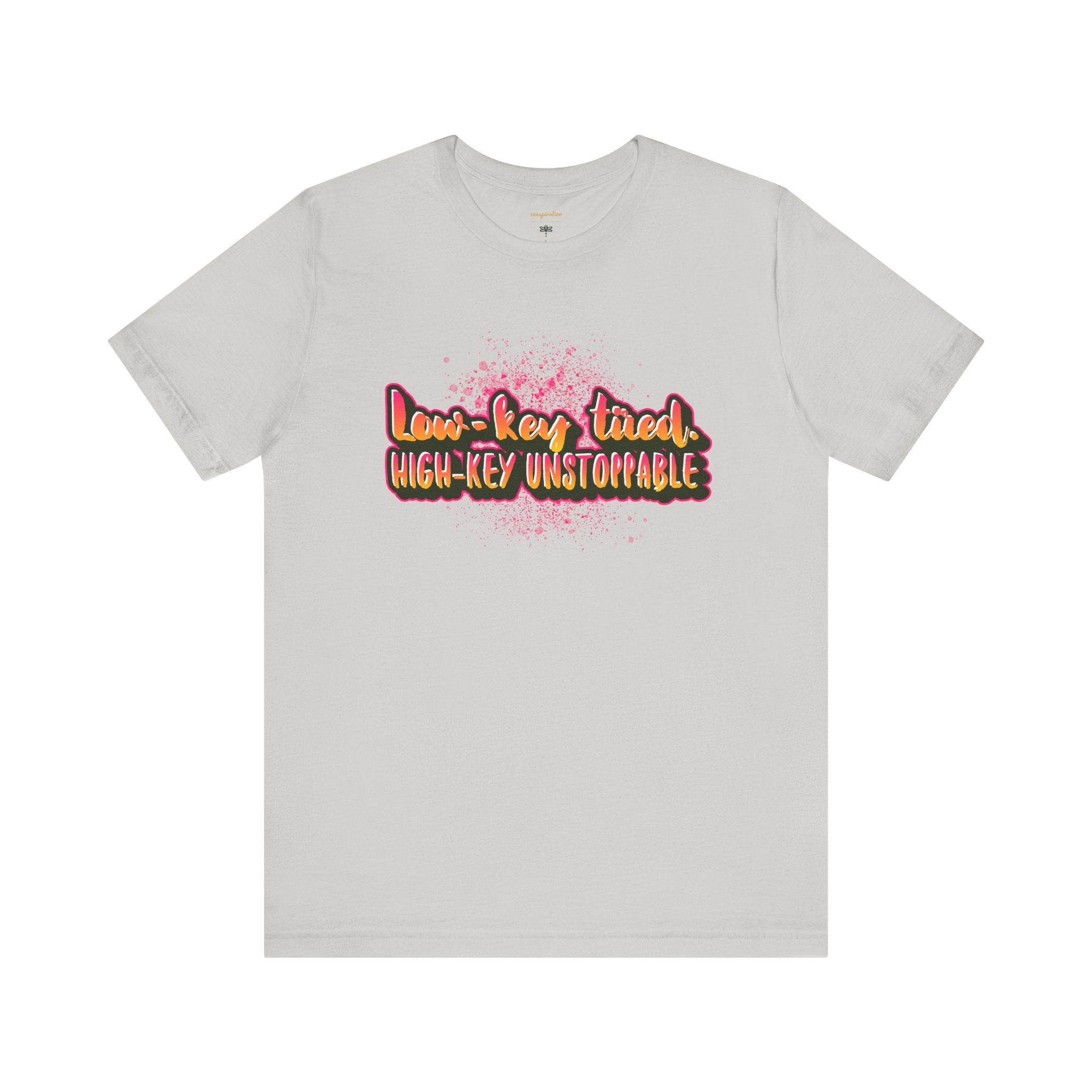 Unstoppable Vibes Tee, Motivational Shirt, High-Key Unstoppable T-Shirt, Gift for Friends, Positive Energy Apparel