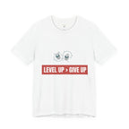 Motivational Graphic Tee - Level Up > Give Up