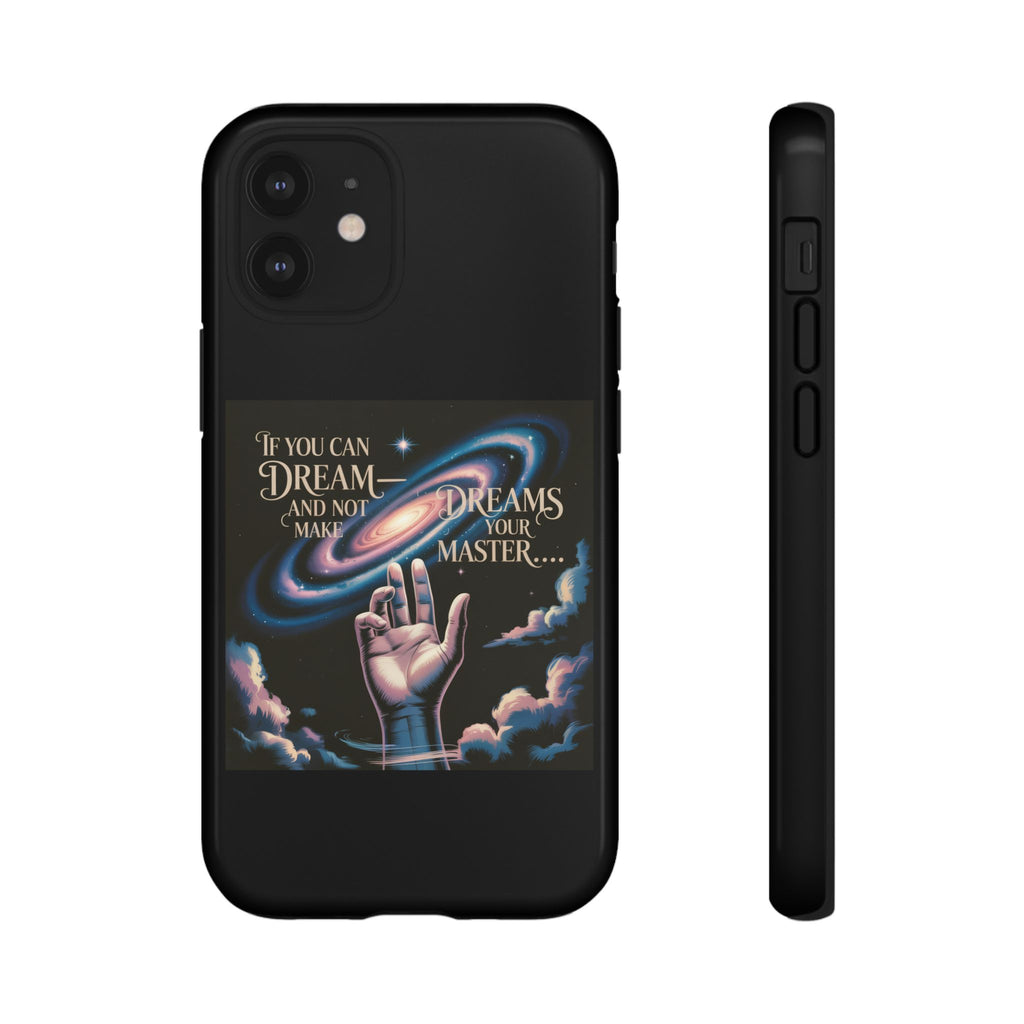 Dream-Inspired Phone Case, Inspirational Phone Cover, Galaxy Design Case, Unique Gift for Dreamers, Motivational Phone Accessory