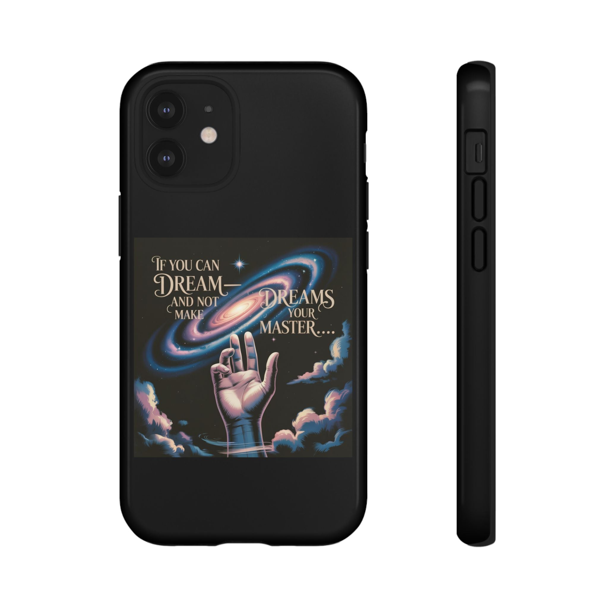 Dream-Inspired Phone Case, Inspirational Phone Cover, Galaxy Design Case, Unique Gift for Dreamers, Motivational Phone Accessory