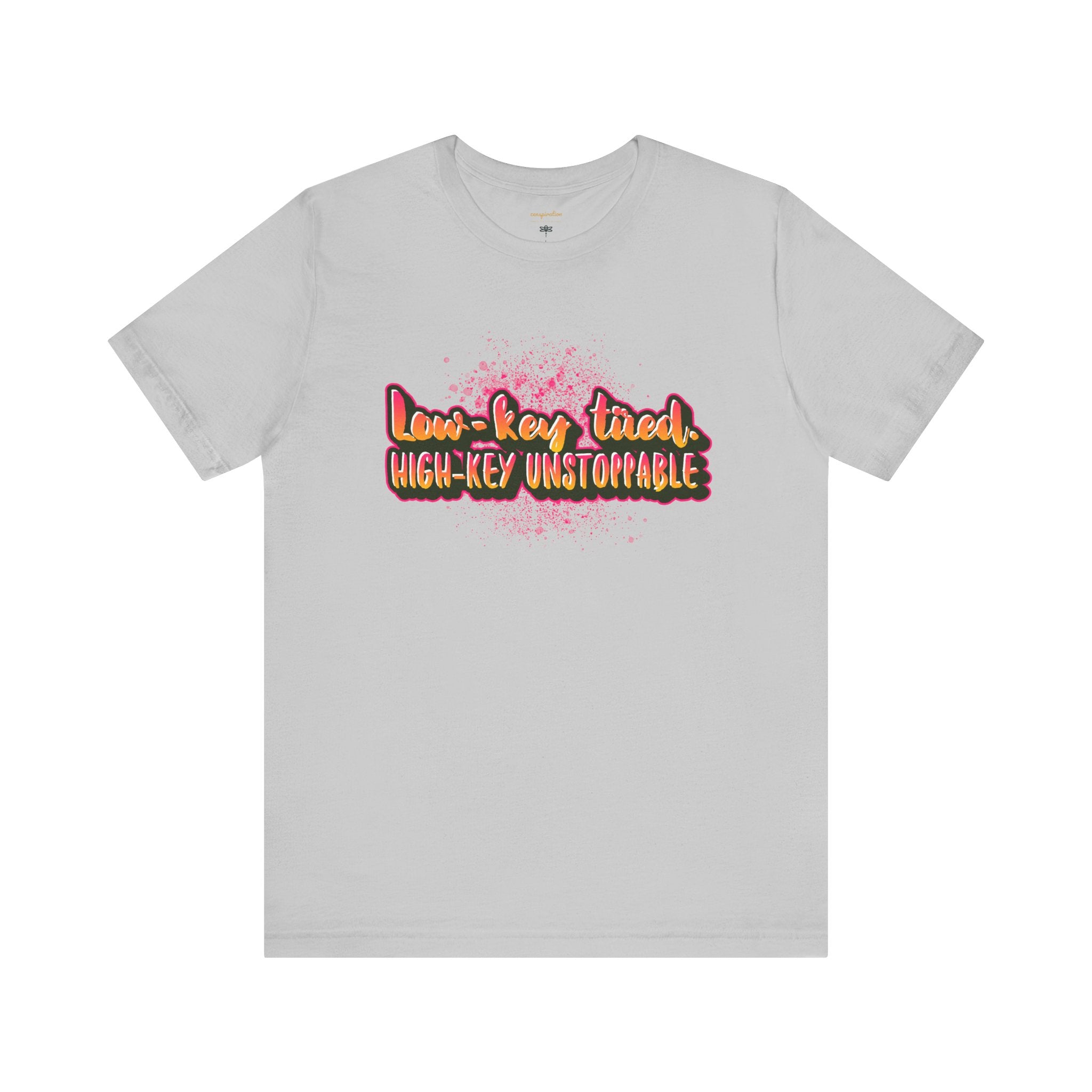 Unstoppable Vibes Tee, Motivational Shirt, High-Key Unstoppable T-Shirt, Gift for Friends, Positive Energy Apparel