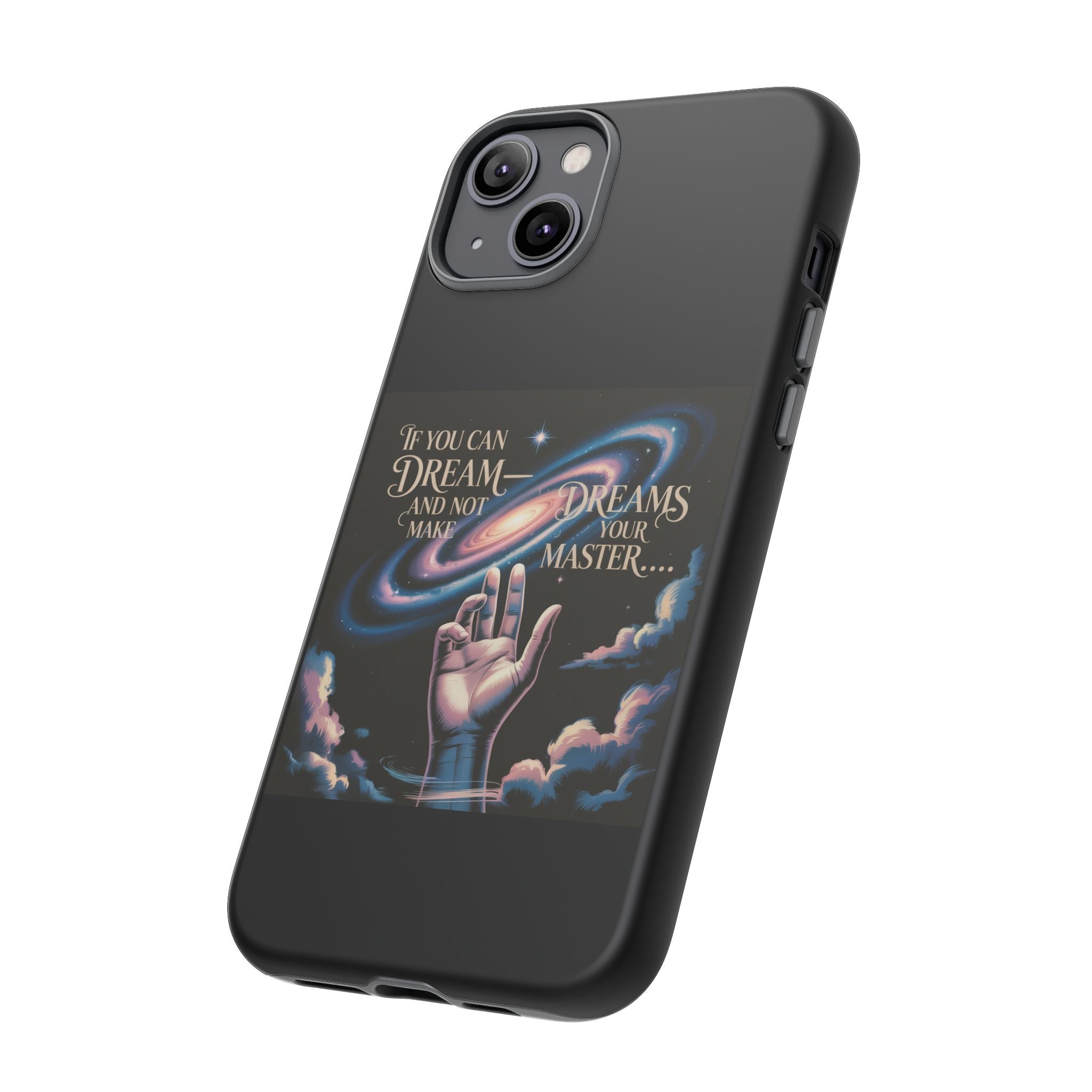 Dream-Inspired Phone Case, Inspirational Phone Cover, Galaxy Design Case, Unique Gift for Dreamers, Motivational Phone Accessory