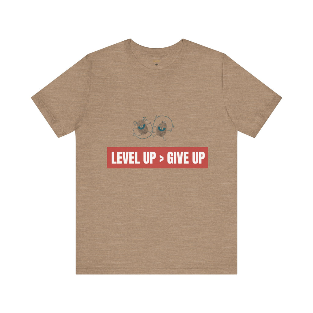 Motivational Graphic Tee - Level Up > Give Up