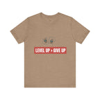 Motivational Graphic Tee - Level Up > Give Up