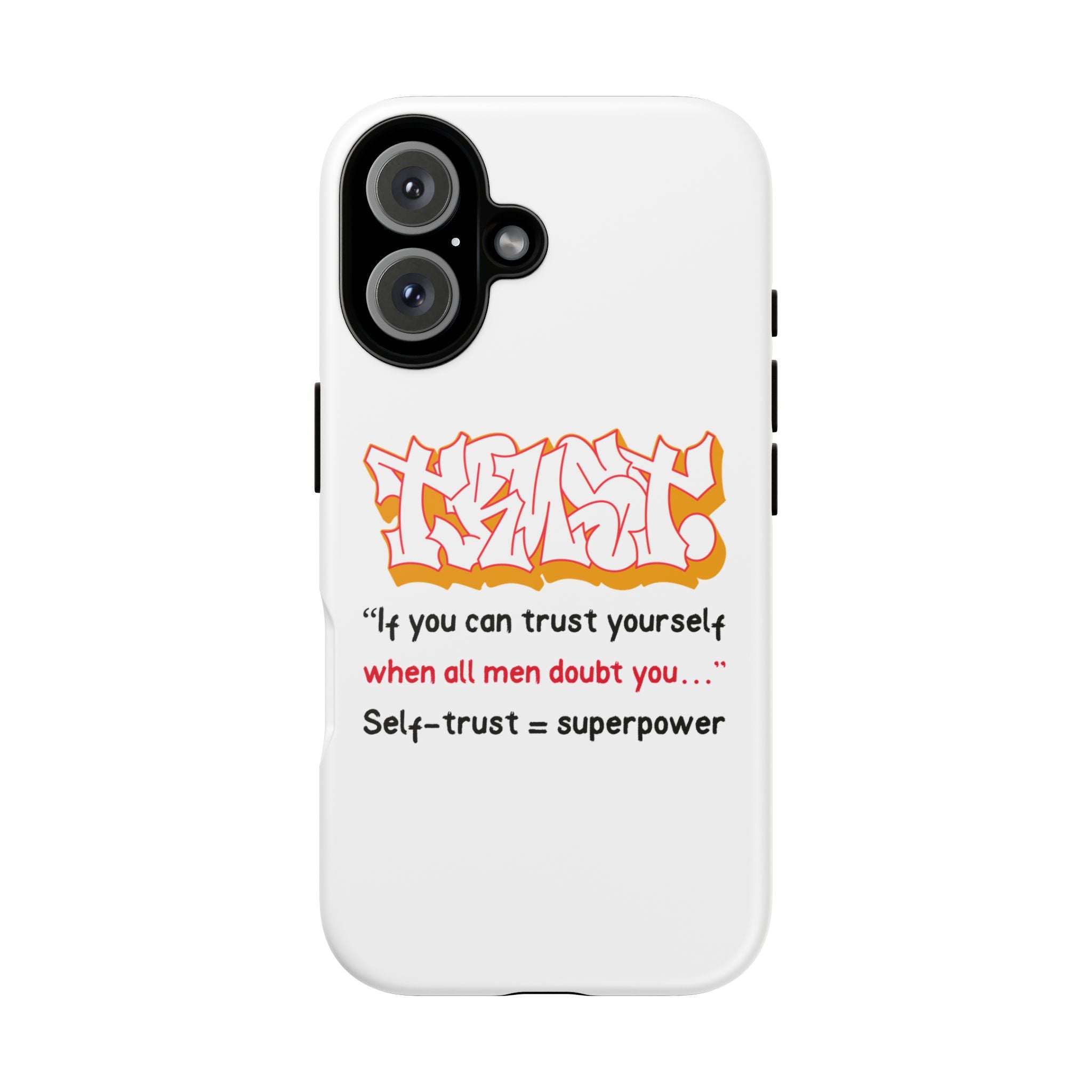 Tough Cases iPhone Case, Inspirational Phone Cover, Motivational Case, Self-Trust Gift, Unique Phone Accessory
