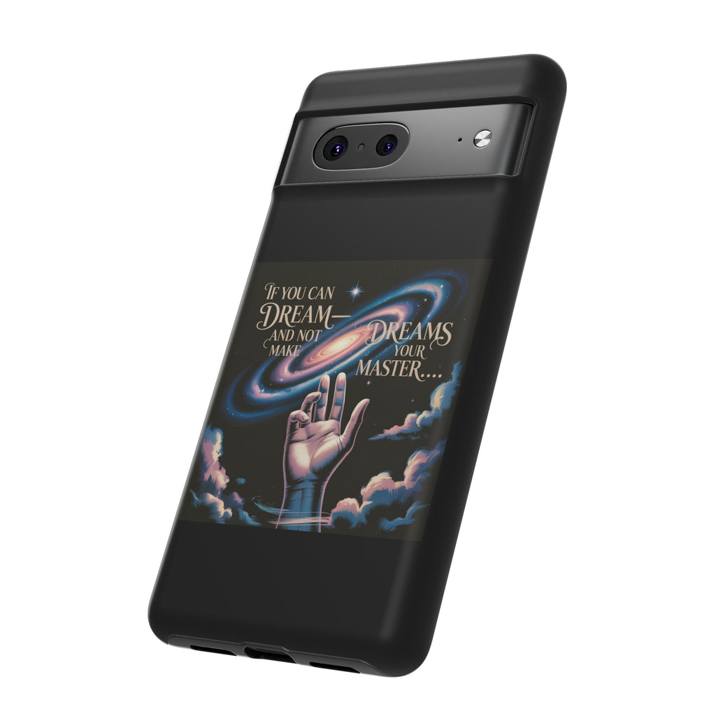 Dream-Inspired Phone Case, Inspirational Phone Cover, Galaxy Design Case, Unique Gift for Dreamers, Motivational Phone Accessory