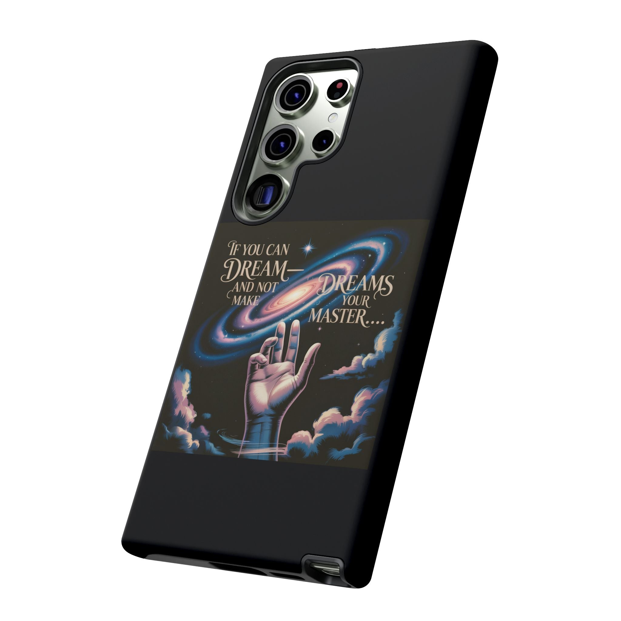Dream-Inspired Phone Case, Inspirational Phone Cover, Galaxy Design Case, Unique Gift for Dreamers, Motivational Phone Accessory
