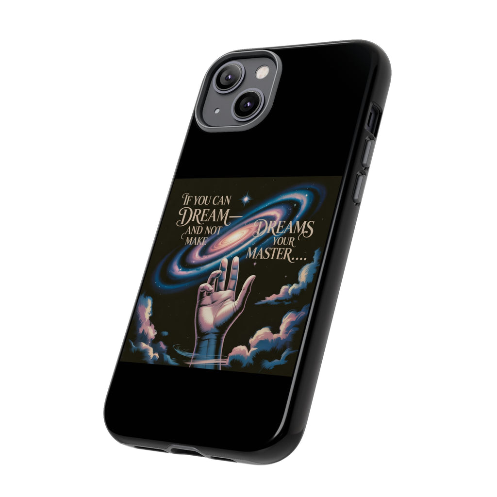 Dream-Inspired Phone Case, Inspirational Phone Cover, Galaxy Design Case, Unique Gift for Dreamers, Motivational Phone Accessory
