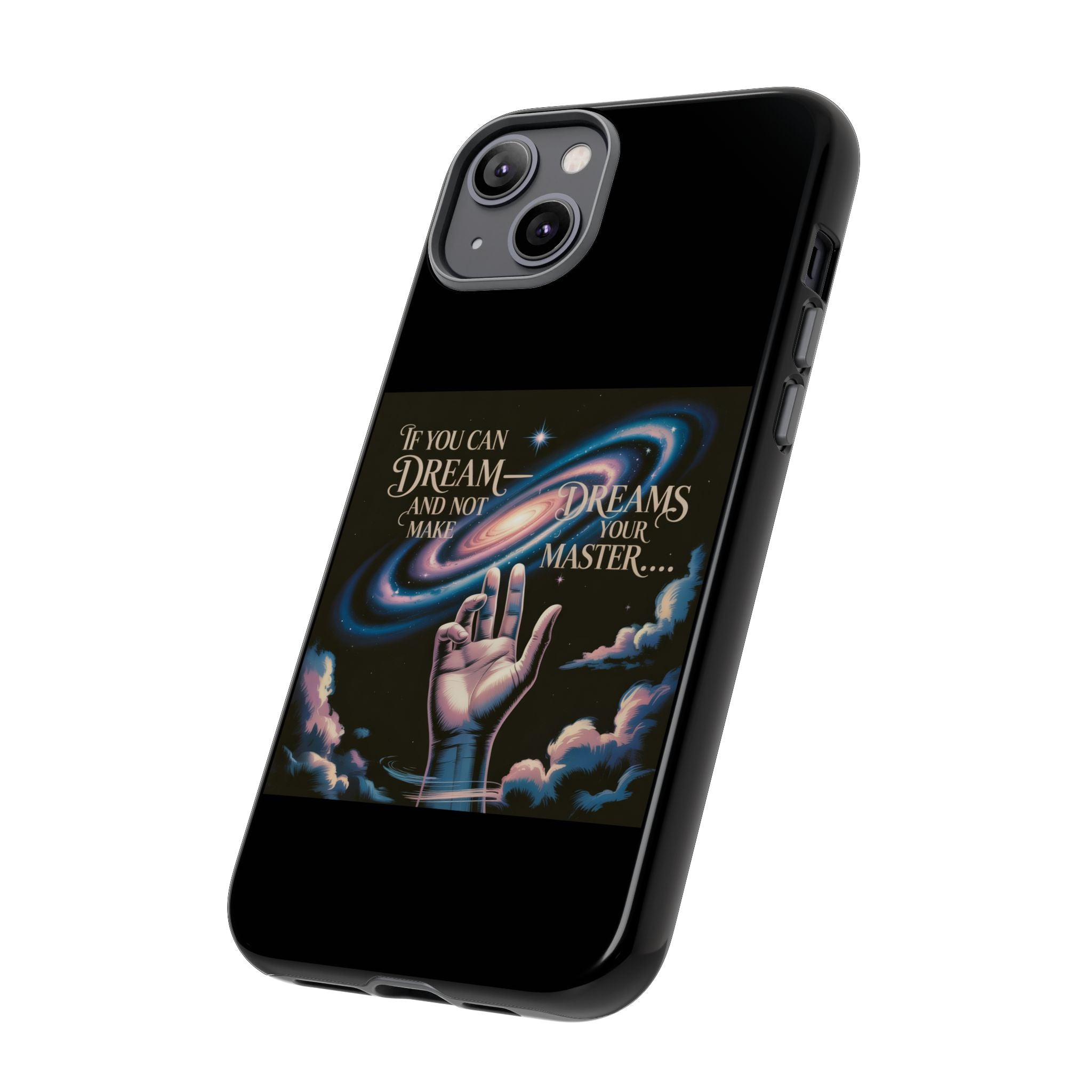 Dream-Inspired Phone Case, Inspirational Phone Cover, Galaxy Design Case, Unique Gift for Dreamers, Motivational Phone Accessory