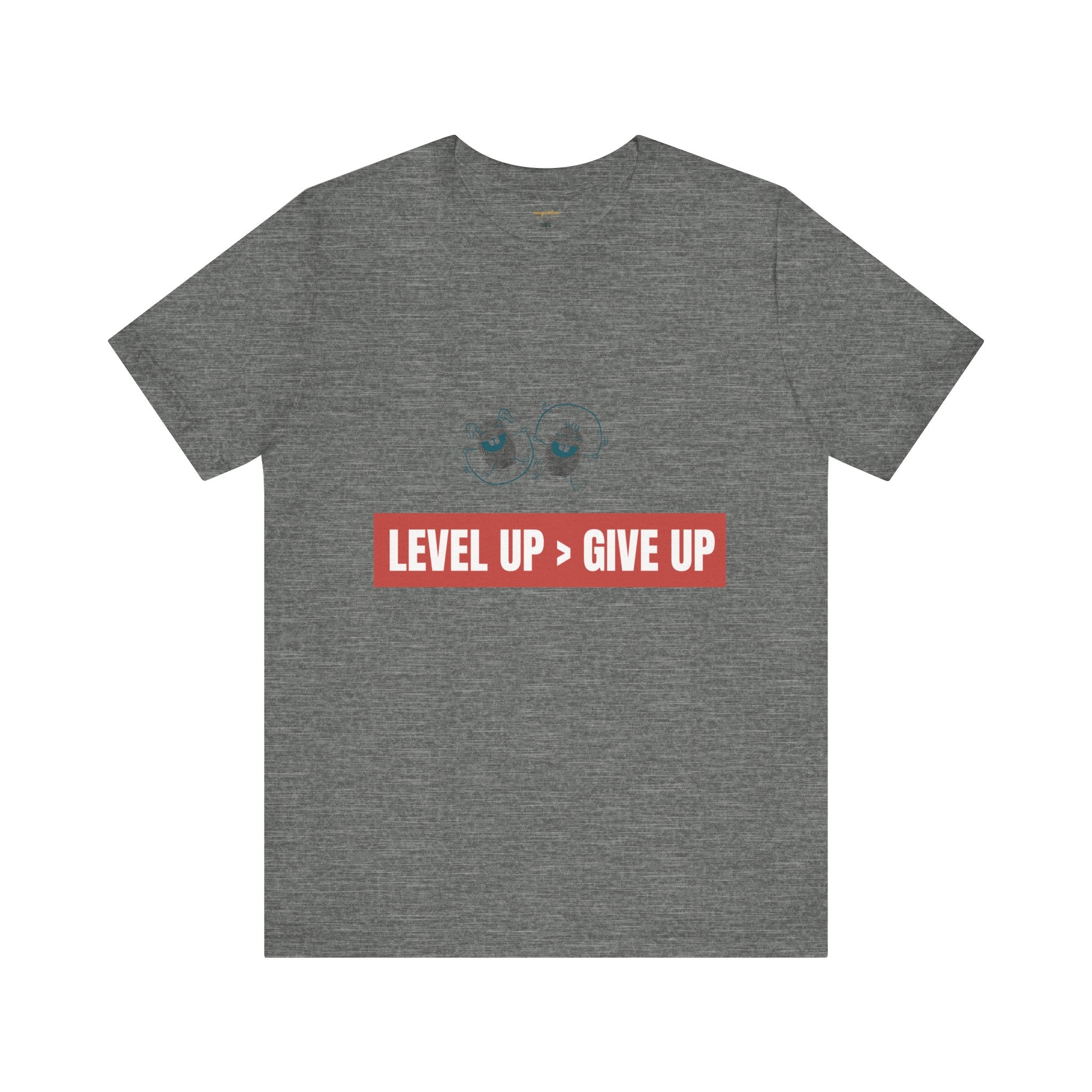 Motivational Graphic Tee - Level Up > Give Up