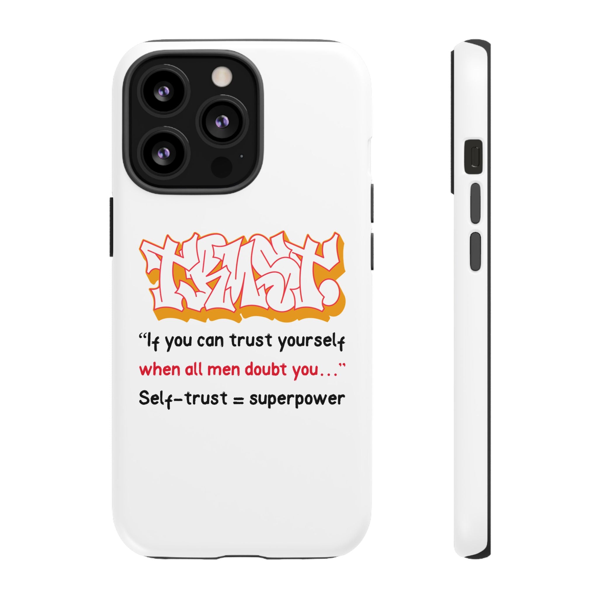 Tough Cases iPhone Case, Inspirational Phone Cover, Motivational Case, Self-Trust Gift, Unique Phone Accessory