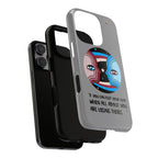 Inspirational Phone Case, Quote Phone Cover, Tough Phone Case, Motivational Cell Phone Accessory, Gift for Friends