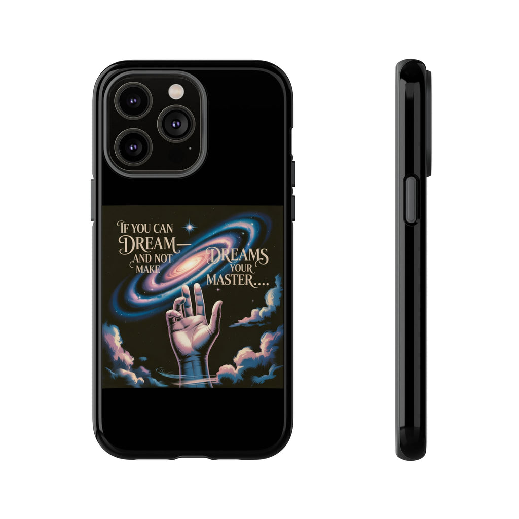 Dream-Inspired Phone Case, Inspirational Phone Cover, Galaxy Design Case, Unique Gift for Dreamers, Motivational Phone Accessory