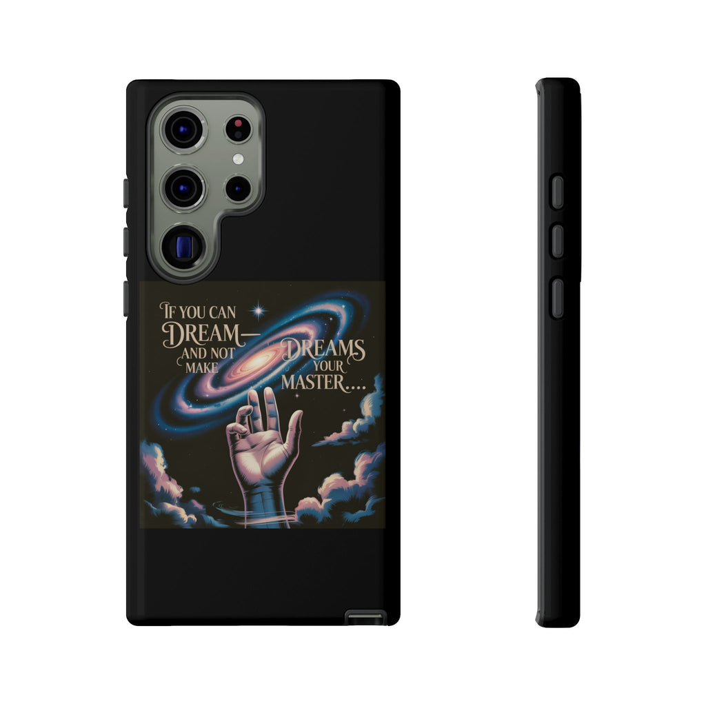 Dream-Inspired Phone Case, Inspirational Phone Cover, Galaxy Design Case, Unique Gift for Dreamers, Motivational Phone Accessory