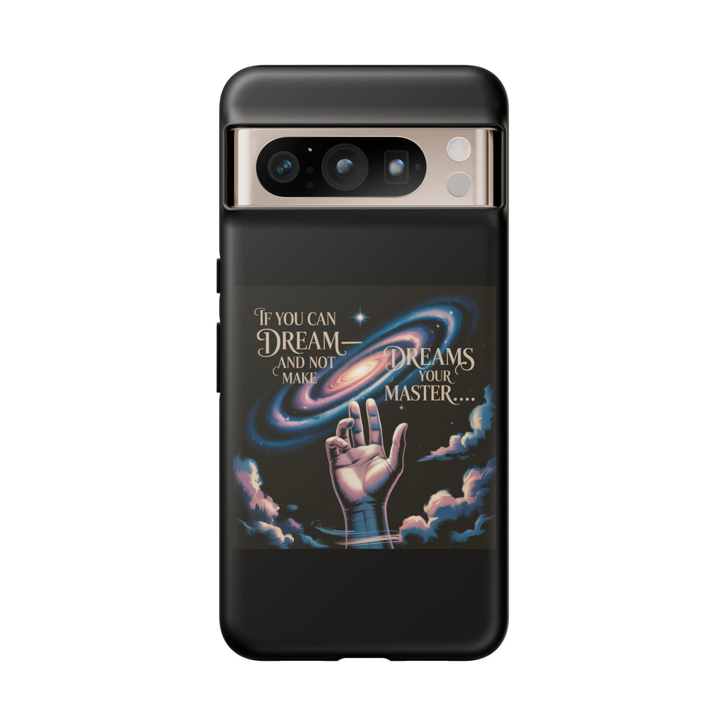 Dream-Inspired Phone Case, Inspirational Phone Cover, Galaxy Design Case, Unique Gift for Dreamers, Motivational Phone Accessory