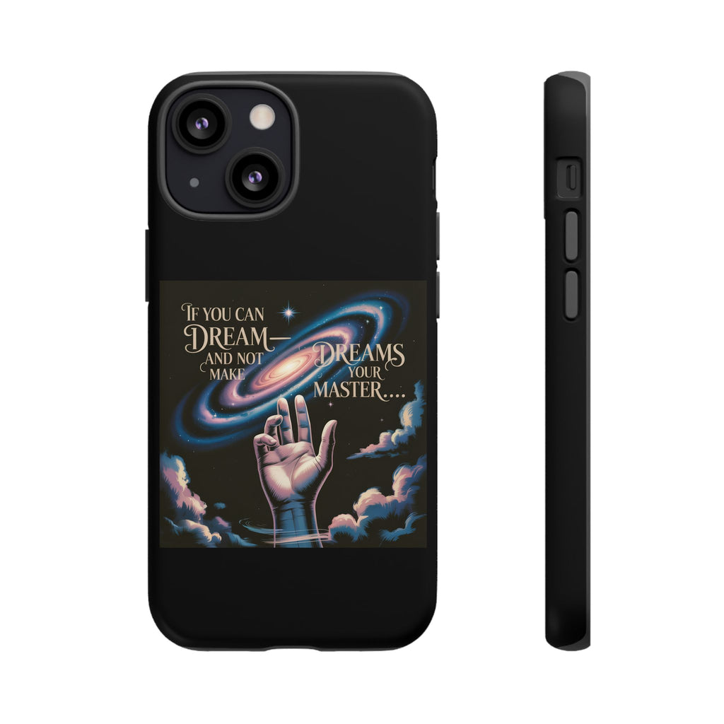 Dream-Inspired Phone Case, Inspirational Phone Cover, Galaxy Design Case, Unique Gift for Dreamers, Motivational Phone Accessory