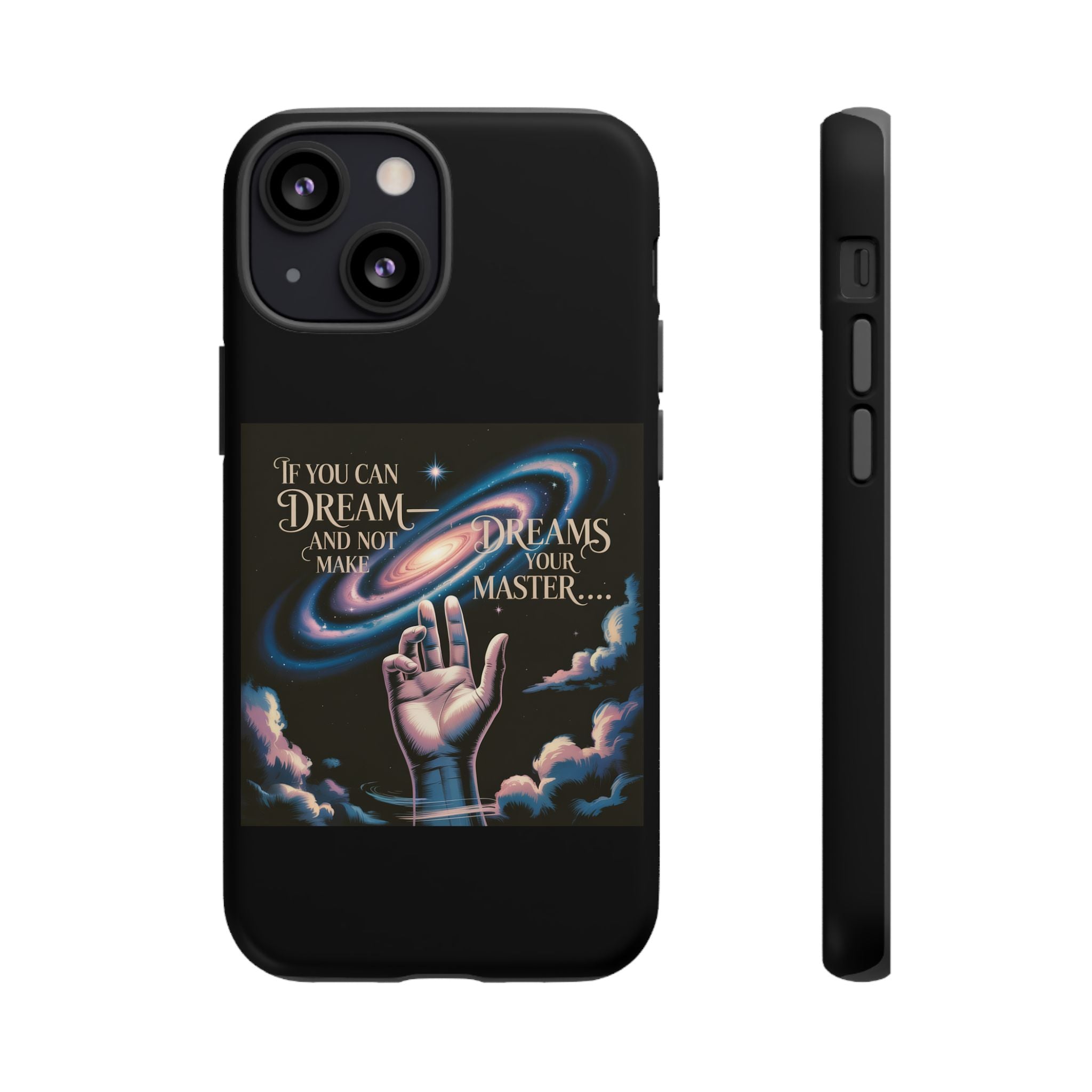 Dream-Inspired Phone Case, Inspirational Phone Cover, Galaxy Design Case, Unique Gift for Dreamers, Motivational Phone Accessory