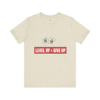 Motivational Graphic Tee - Level Up > Give Up