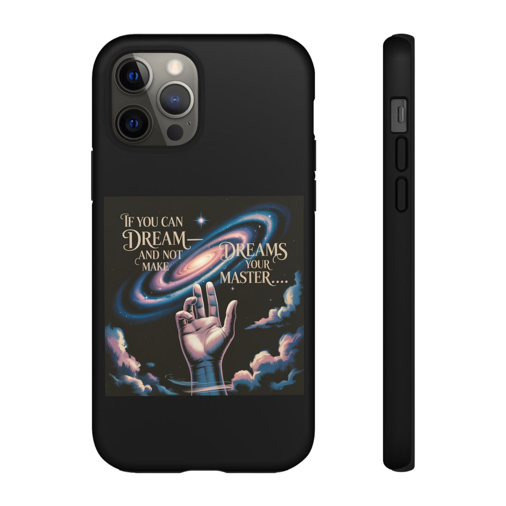 Dream-Inspired Phone Case, Inspirational Phone Cover, Galaxy Design Case, Unique Gift for Dreamers, Motivational Phone Accessory