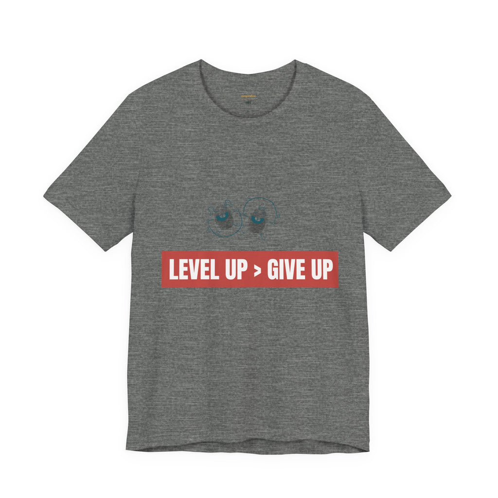 Motivational Graphic Tee - Level Up > Give Up