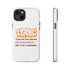 Tough Cases iPhone Case, Inspirational Phone Cover, Motivational Case, Self-Trust Gift, Unique Phone Accessory