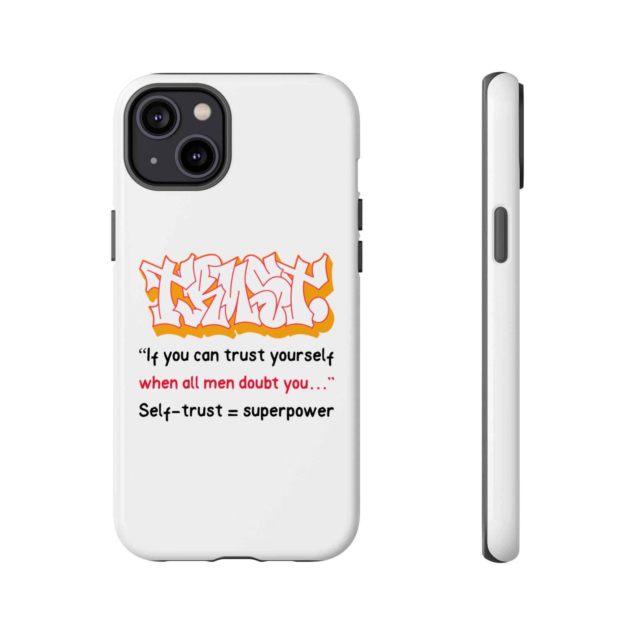 Tough Cases iPhone Case, Inspirational Phone Cover, Motivational Case, Self-Trust Gift, Unique Phone Accessory