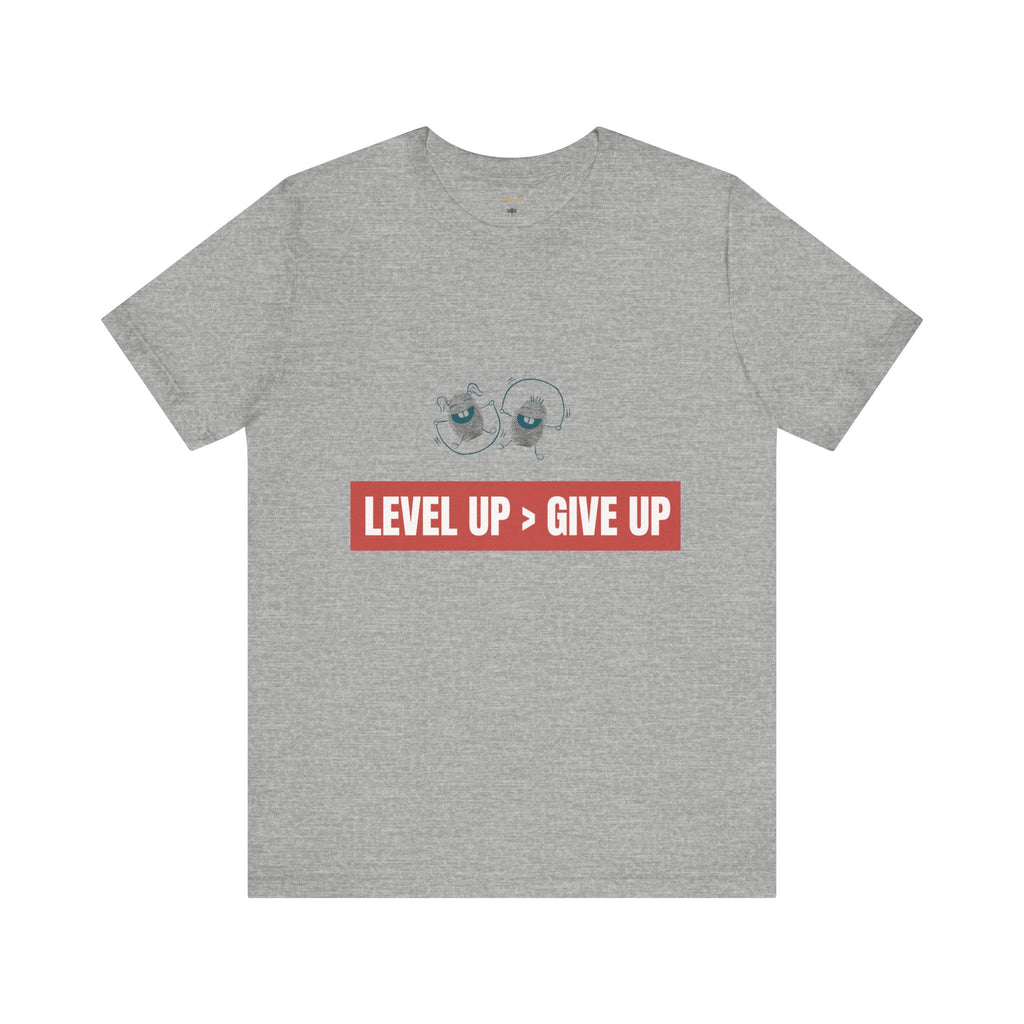 Motivational Graphic Tee - Level Up > Give Up