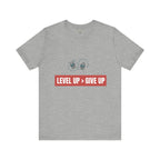 Motivational Graphic Tee - Level Up > Give Up