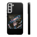 Dream-Inspired Phone Case, Inspirational Phone Cover, Galaxy Design Case, Unique Gift for Dreamers, Motivational Phone Accessory