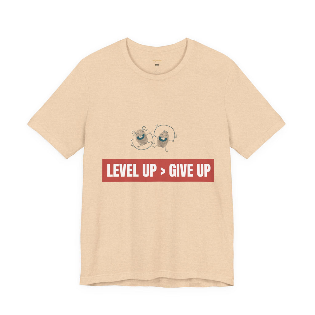 Motivational Graphic Tee - Level Up > Give Up