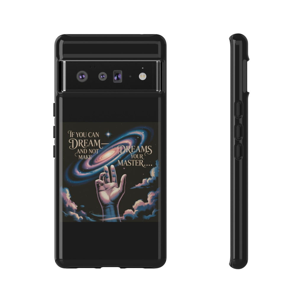 Dream-Inspired Phone Case, Inspirational Phone Cover, Galaxy Design Case, Unique Gift for Dreamers, Motivational Phone Accessory