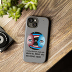 Inspirational Phone Case, Quote Phone Cover, Tough Phone Case, Motivational Cell Phone Accessory, Gift for Friends