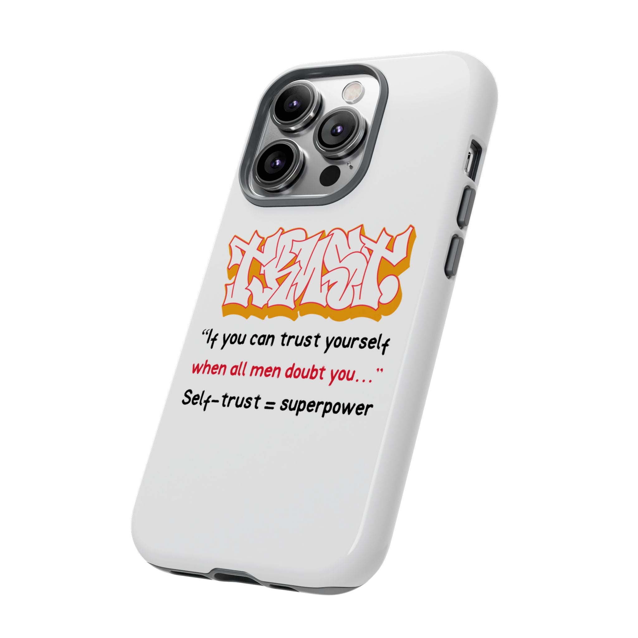 Tough Cases iPhone Case, Inspirational Phone Cover, Motivational Case, Self-Trust Gift, Unique Phone Accessory