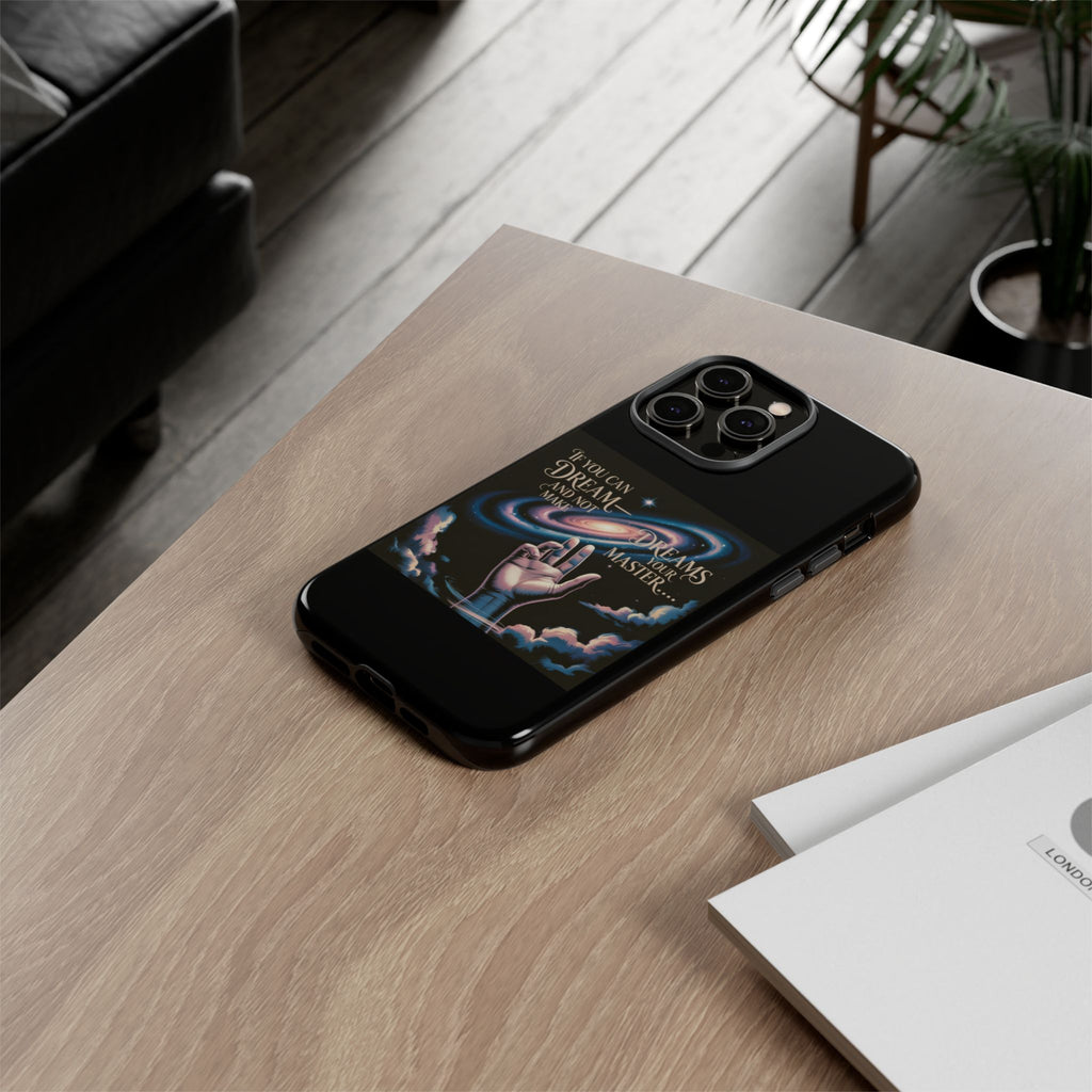 Dream-Inspired Phone Case, Inspirational Phone Cover, Galaxy Design Case, Unique Gift for Dreamers, Motivational Phone Accessory