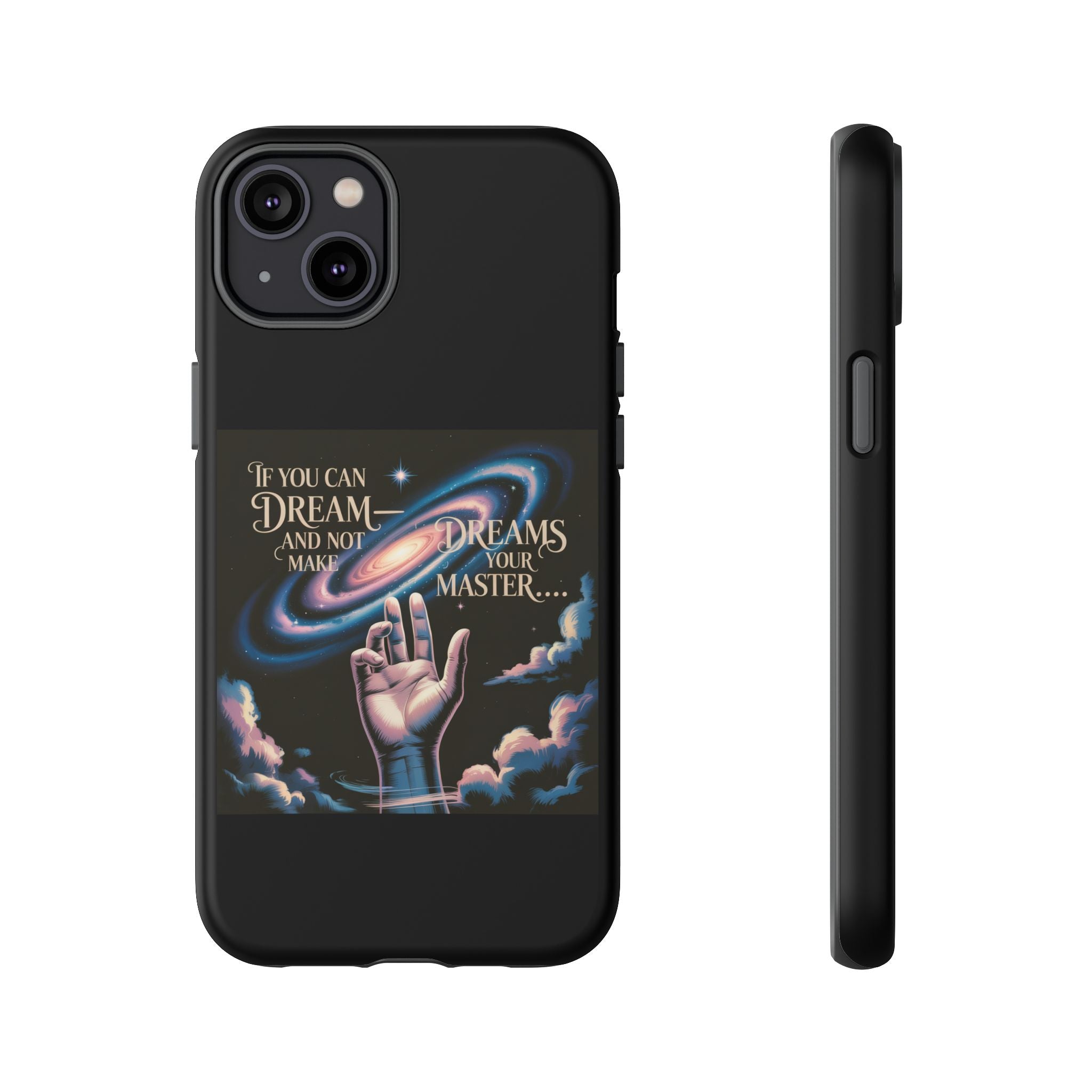 Dream-Inspired Phone Case, Inspirational Phone Cover, Galaxy Design Case, Unique Gift for Dreamers, Motivational Phone Accessory