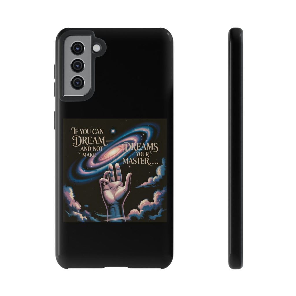 Dream-Inspired Phone Case, Inspirational Phone Cover, Galaxy Design Case, Unique Gift for Dreamers, Motivational Phone Accessory