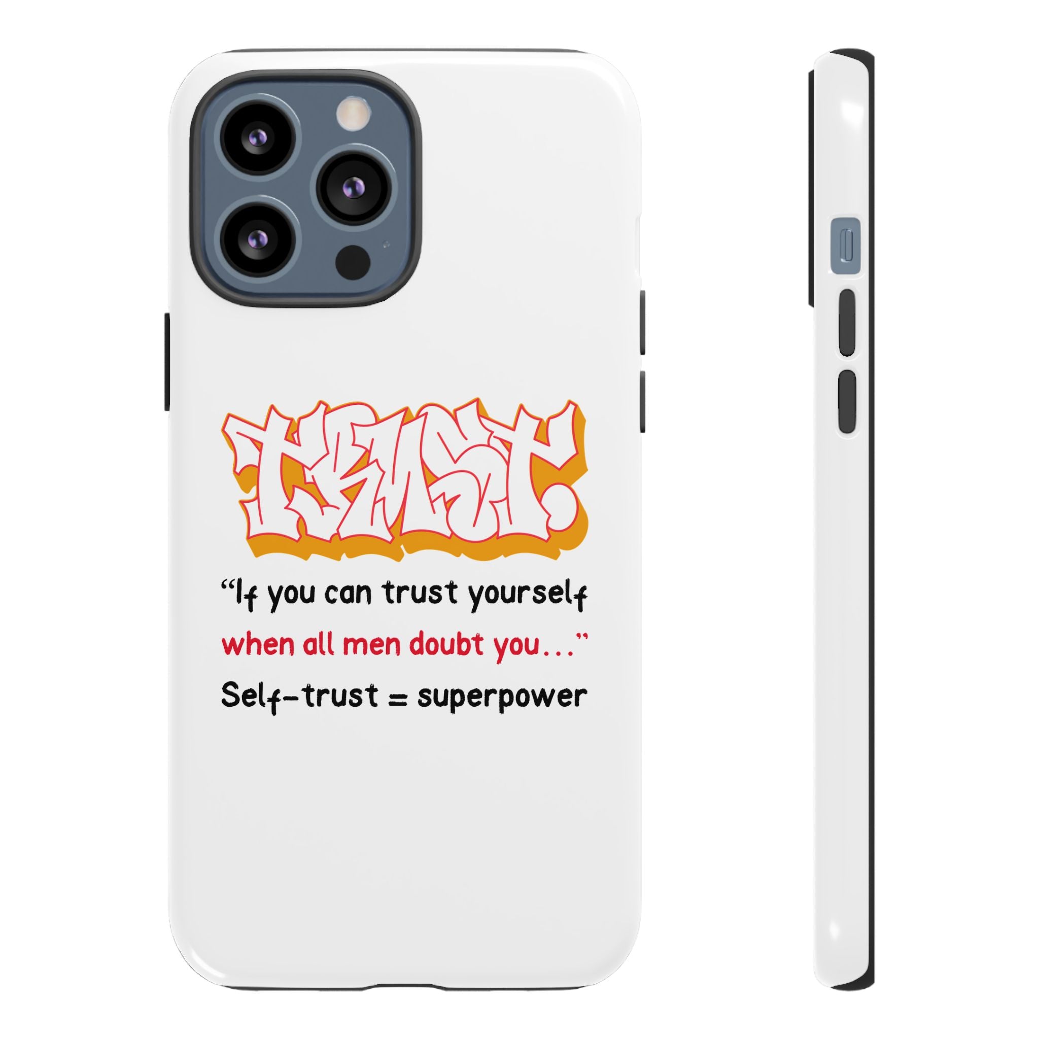 Tough Cases iPhone Case, Inspirational Phone Cover, Motivational Case, Self-Trust Gift, Unique Phone Accessory