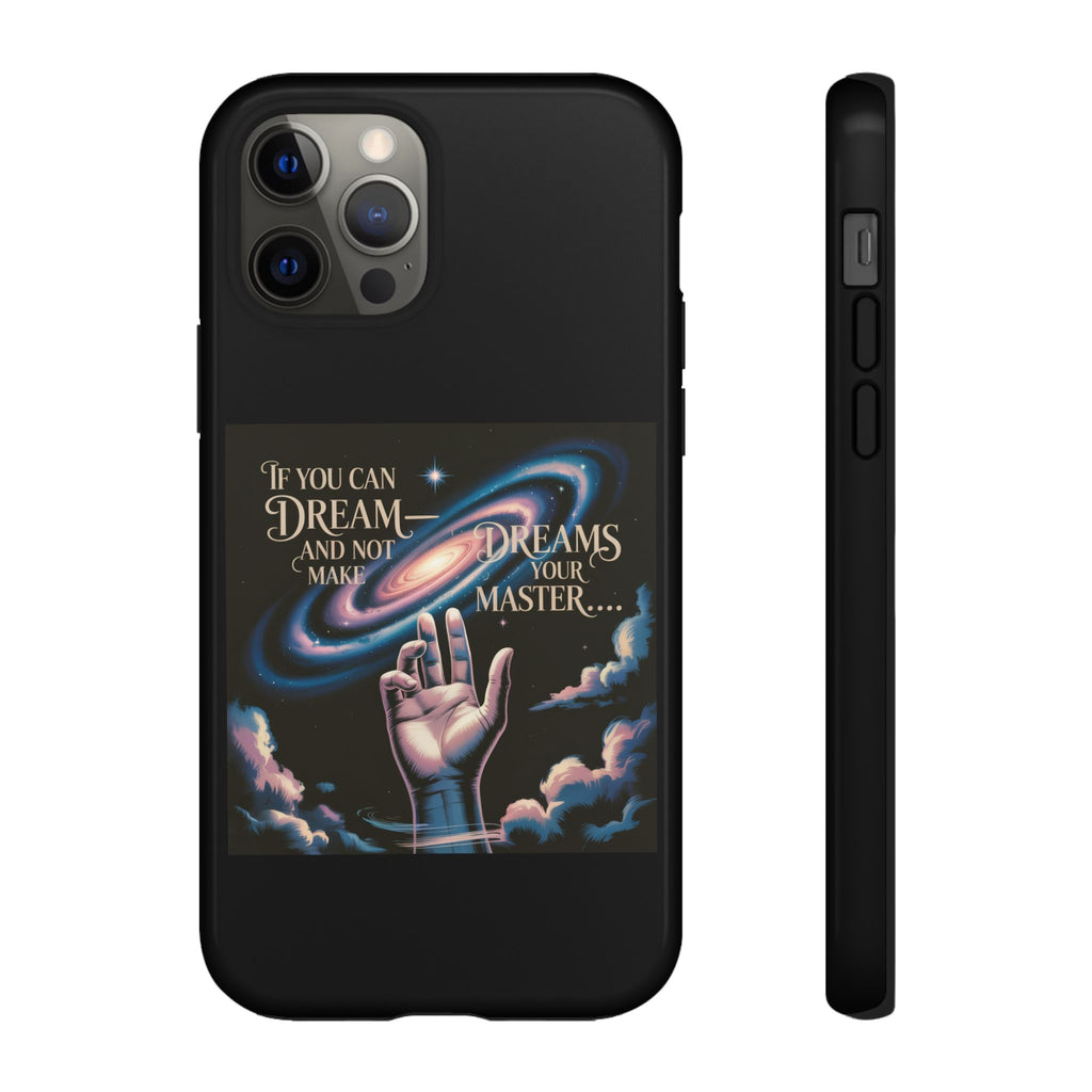Dream-Inspired Phone Case, Inspirational Phone Cover, Galaxy Design Case, Unique Gift for Dreamers, Motivational Phone Accessory