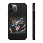 Dream-Inspired Phone Case, Inspirational Phone Cover, Galaxy Design Case, Unique Gift for Dreamers, Motivational Phone Accessory
