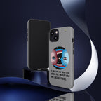 Inspirational Phone Case, Quote Phone Cover, Tough Phone Case, Motivational Cell Phone Accessory, Gift for Friends