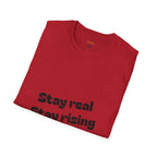 Motivational Unisex T-Shirt, Stay Real Stay Rising Tee, Inspirational Gift, Casual Wear, Unique Graphic Shirt, Gen-z