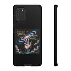 Dream-Inspired Phone Case, Inspirational Phone Cover, Galaxy Design Case, Unique Gift for Dreamers, Motivational Phone Accessory
