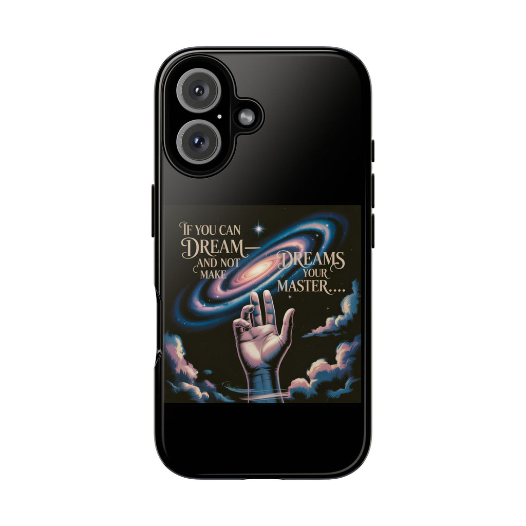 Dream-Inspired Phone Case, Inspirational Phone Cover, Galaxy Design Case, Unique Gift for Dreamers, Motivational Phone Accessory