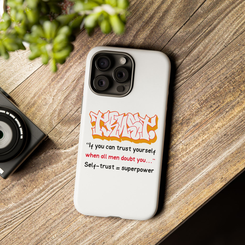 Tough Cases iPhone Case, Inspirational Phone Cover, Motivational Case, Self-Trust Gift, Unique Phone Accessory