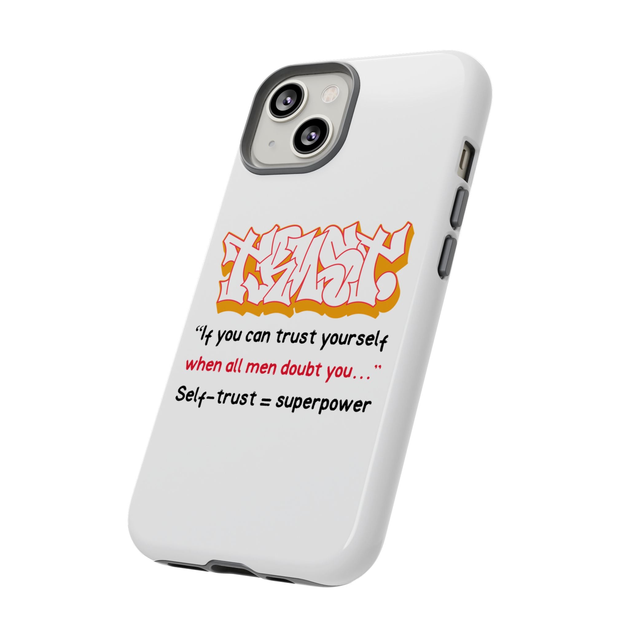 Tough Cases iPhone Case, Inspirational Phone Cover, Motivational Case, Self-Trust Gift, Unique Phone Accessory