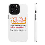 Tough Cases iPhone Case, Inspirational Phone Cover, Motivational Case, Self-Trust Gift, Unique Phone Accessory