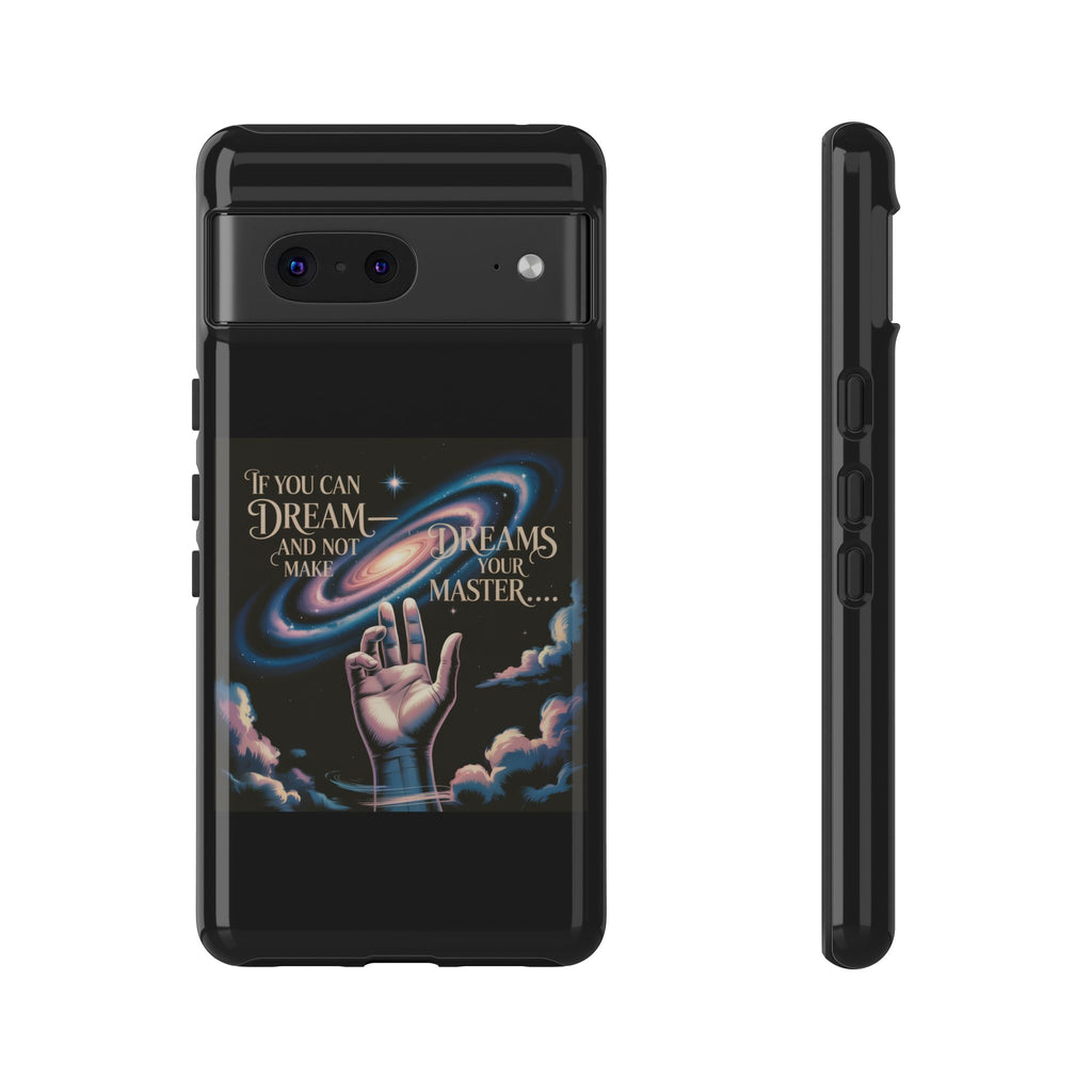 Dream-Inspired Phone Case, Inspirational Phone Cover, Galaxy Design Case, Unique Gift for Dreamers, Motivational Phone Accessory